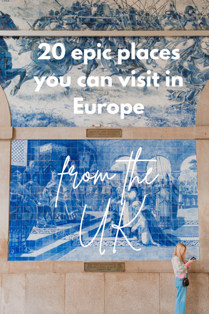 best places to visit from the UK in Europe