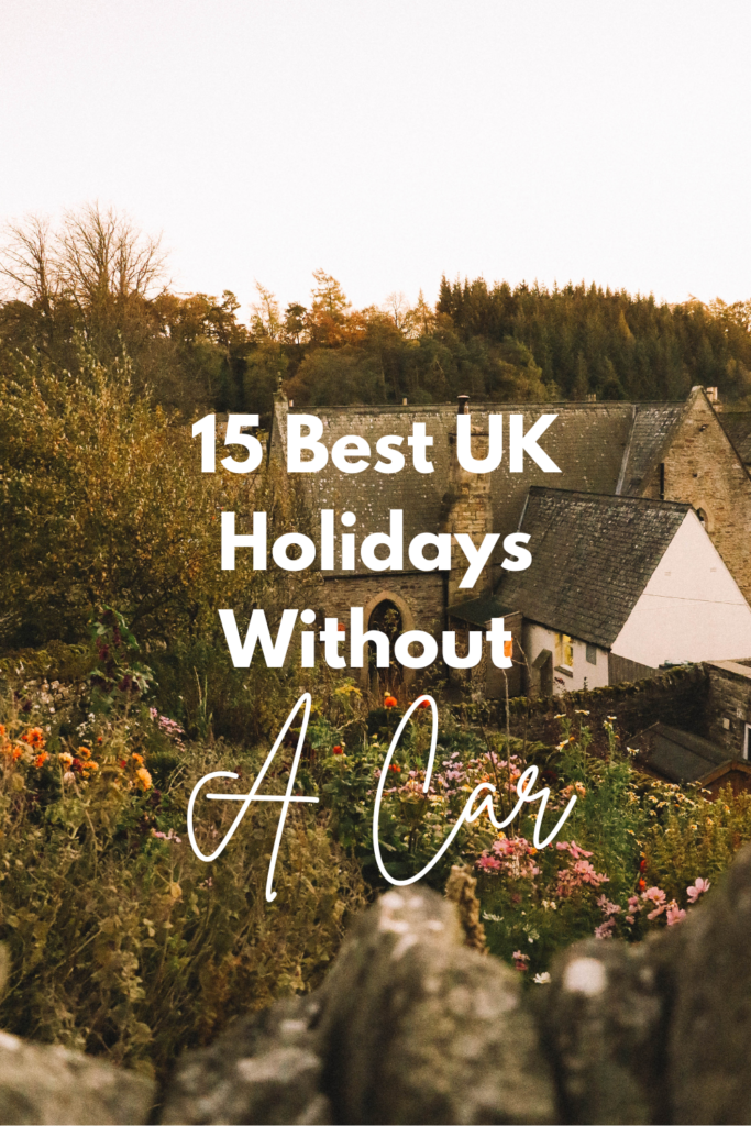 best uk holidays without a car